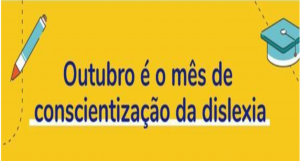 Outubro: Mês de Conscientização sobre a Dislexia