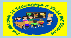 10/10 – Dia Nacional de Segurança e Saúde nas Escolas