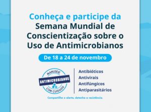 “Compartilhe a conscientização, detenha a resistência!”: Semana Mundial de Conscientização Sobre o Uso de Antimicrobianos