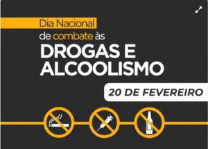 20/02 – Dia Nacional de Combate às Drogas e ao Alcoolismo
