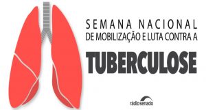 24 a 31/3 – Semana Nacional de Mobilização e Luta Contra a Tuberculose