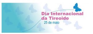 25/5 – Dia Internacional da Tireoide