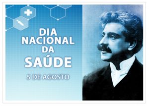 05/8 – Dia Nacional da Saúde e Nascimento de Oswaldo Cruz