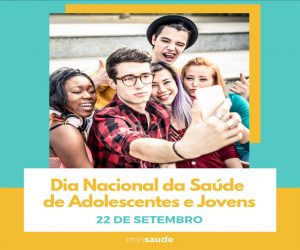 22/9 – Dia Nacional da Saúde de Adolescentes e Jovens