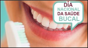 25/10 – Dia Nacional da Saúde Bucal