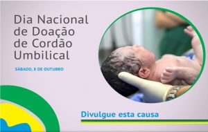 08/10 – Dia Nacional de Doação de Cordão Umbilical