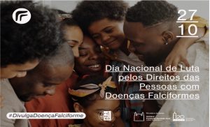 27/10 – Dia Nacional de Luta pelos Direitos das Pessoas com Doenças Falciformes
