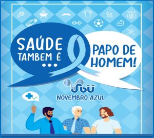 “Saúde também é papo de homem”: Novembro Azul – mês de conscientização sobre a saúde do homem