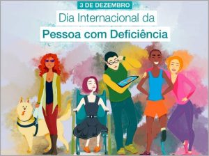 “Soluções transformadoras para o desenvolvimento inclusivo”: 03/12 – Dia Internacional das Pessoas com Deficiência