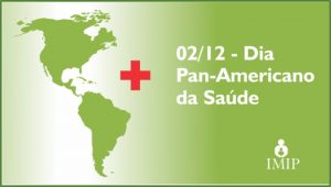 02/12 – Dia Pan-Americano de Saúde