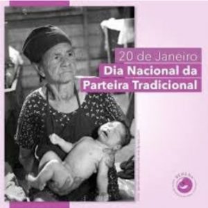 20/01 – Dia Nacional da Parteira Tradicional