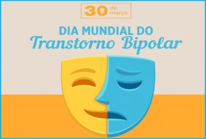 30/3 – Dia Mundial do Transtorno Bipolar