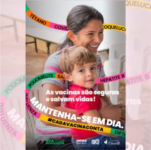 “Mantenha-se em dia, cada vacina conta”! 23 a 30/4 – Semana de Vacinação nas Américas e Semana Mundial de Imunização