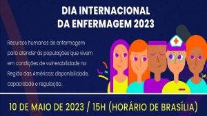 10/5 – MS participa de evento promovido pela OPAS em comemoração ao Dia Internacional da Enfermagem