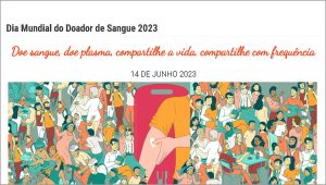 “Doe sangue, doe plasma, compartilhe a vida, compartilhe com frequência”! 14/6 – Dia Mundial do Doador de Sangue