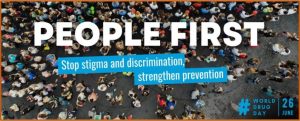 “As pessoas em primeiro lugar: acabar com o estigma e a discriminação, reforçar a prevenção”: 26/6 – Dia Internacional Sobre o Abuso e Tráfico Ilícito de Drogas 