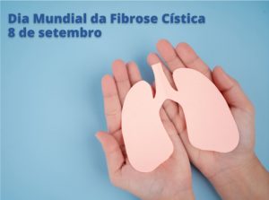 08/9 – Dia Mundial da Fibrose Cística