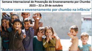 “Acabar com o envenenamento infantil por chumbo”: 22 a 29/10 – Semana Internacional de Prevenção da Intoxicação por Chumbo