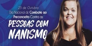 25/10 – Dia Nacional de Combate ao Preconceito Contra as Pessoas com Nanismo