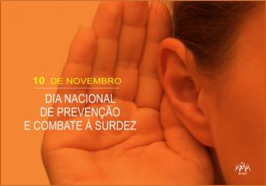 10/11 – Dia Nacional de Prevenção e Combate à Surdez
