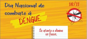 18/11 – Dia Nacional de Combate à Dengue