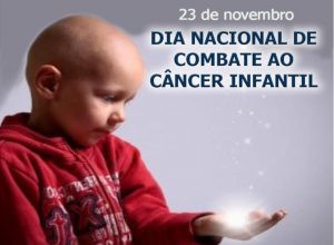 23/11 – Dia Nacional de Combate ao Câncer Infantil