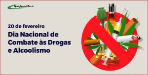 20/02 – Dia Nacional de Combate às Drogas e ao Alcoolismo