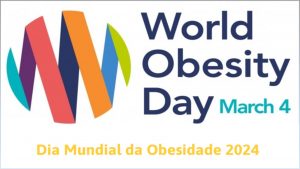 “Vamos falar sobre obesidade & …” : 04/3 – Dia Mundial da Obesidade