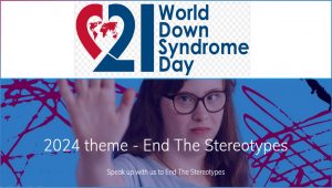 “Acabar com os estereótipos”: 21/3 – Dia Mundial e Dia Nacional da Síndrome de Down