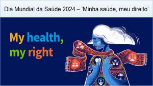 “Minha saúde, meu direito”: 07/4 – Dia Mundial da Saúde