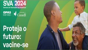 “Proteja o futuro: vacine-se!”: 20 a 27/4 – Semana de Vacinação nas Américas e Semana Mundial da Imunização