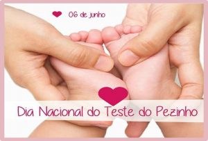 06/6 – Dia Nacional do Teste do Pezinho