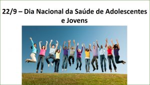22/9 – Dia Nacional da Saúde de Adolescentes e Jovens
