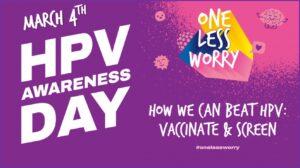 “Uma preocupação a menos” : 04/3 – Dia Internacional de Conscientização sobre o Papilomavírus Humano (HPV)