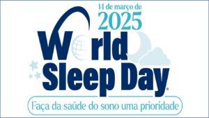 “Faça da saúde do sono uma prioridade” : 14/3 – Dia Mundial do Sono