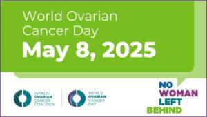 08/5 – Dia Mundial do Câncer de Ovário 2025