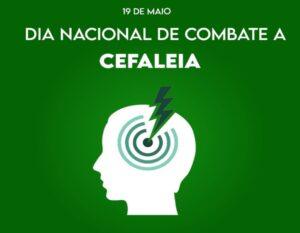 19/5 – Dia Nacional de Combate à Cefaleia